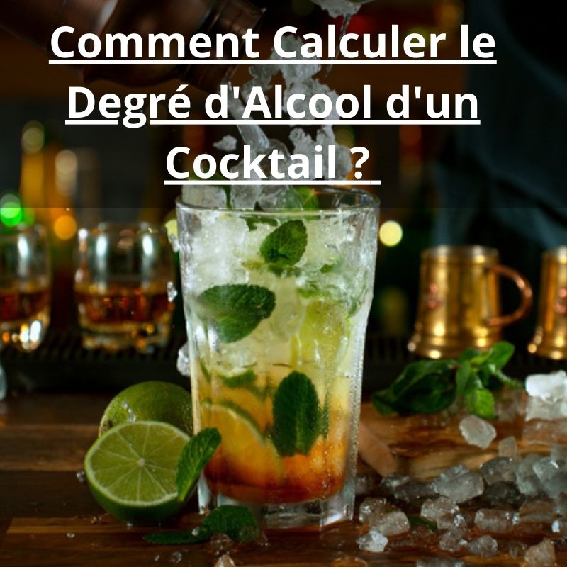 Afficher les détails Comment Calculer le Degré d'Alcool d'un Cocktail