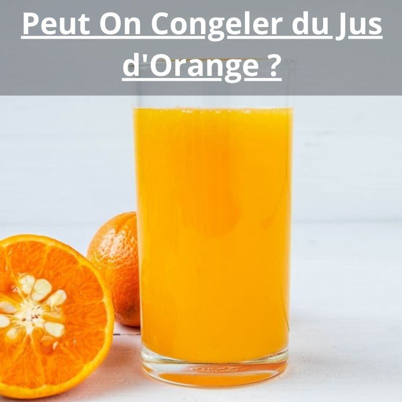 Peut On Congeler du Jus d'Orange