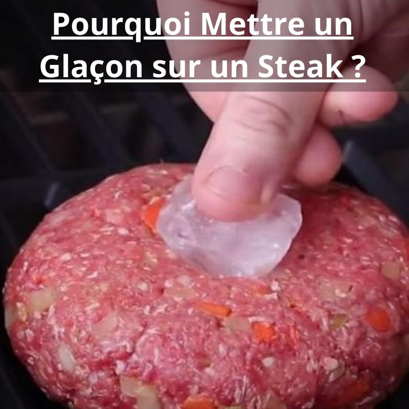 Pourquoi Mettre un Glaçon sur un Steak