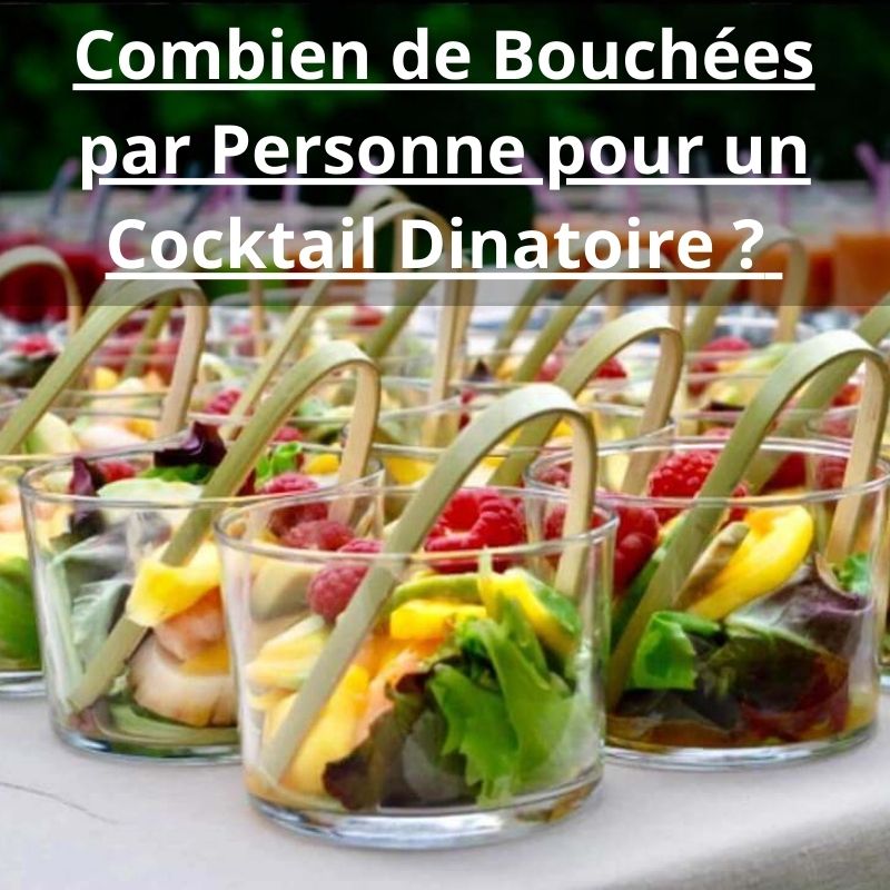 Combien de Bouchées par Personne pour un Cocktail Dinatoire