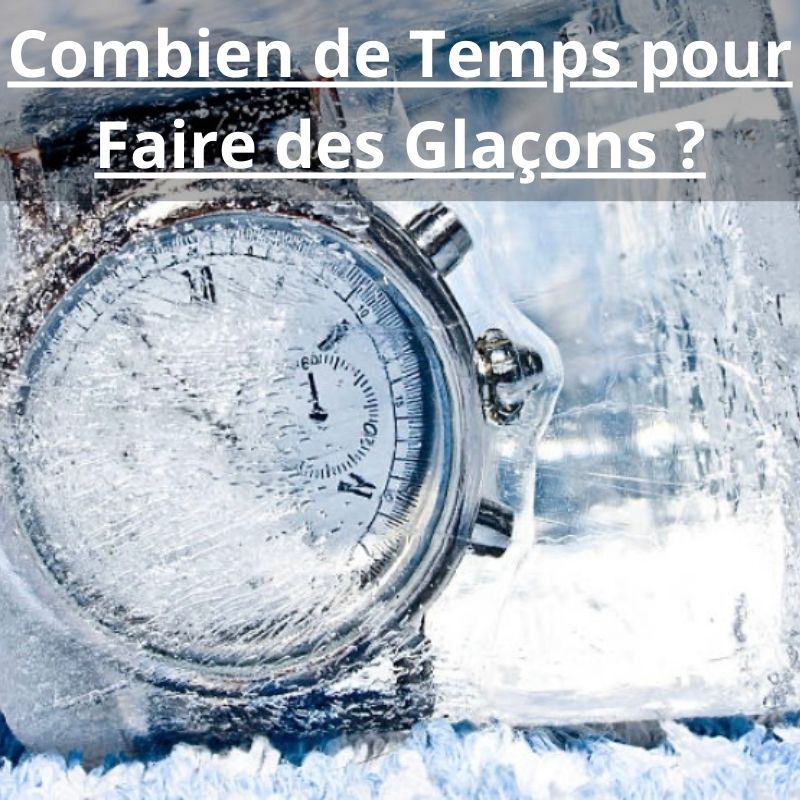 Combien de Temps pour Faire des Glaçons