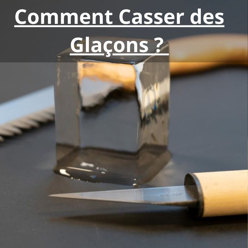 Comment Casser des Glaçons