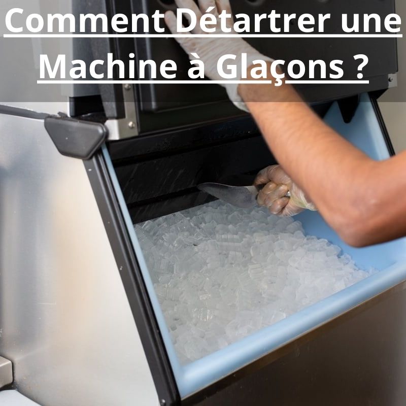 Comment Détartrer une Machine à Glaçons