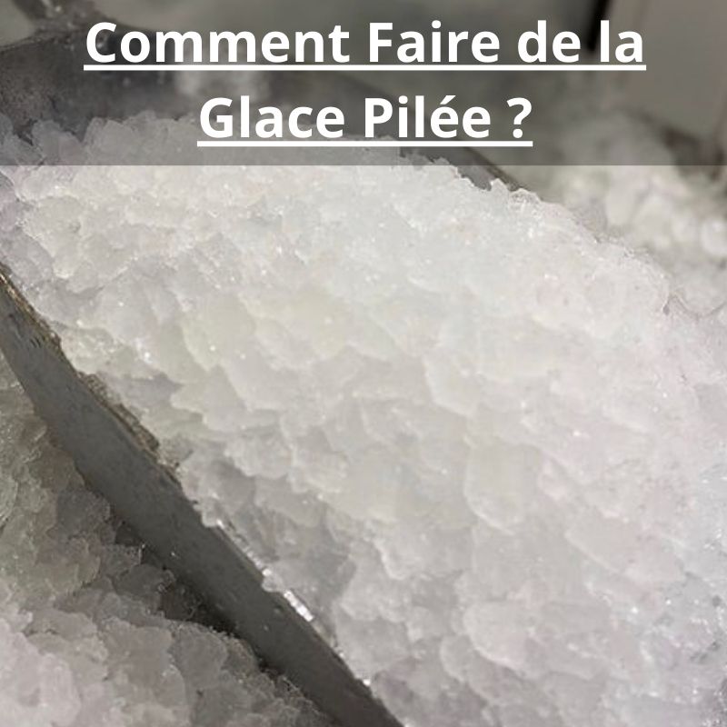 Comment Faire de la Glace Pilée