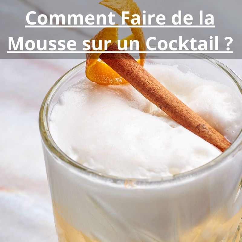 Comment Faire de la Mousse sur un Cocktail