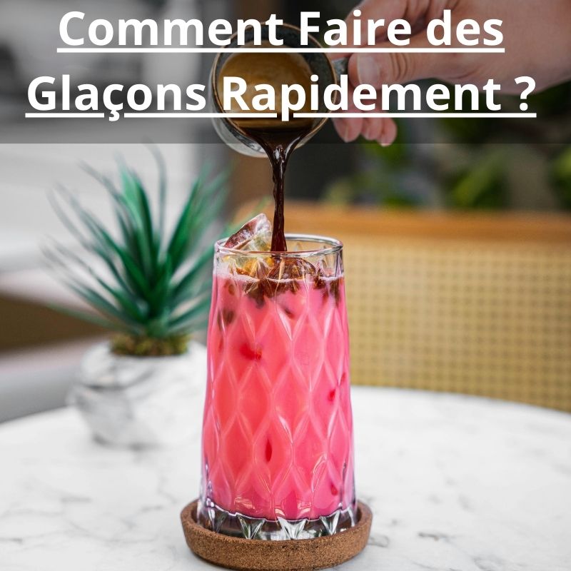 Comment Faire des Glaçons Rapidement