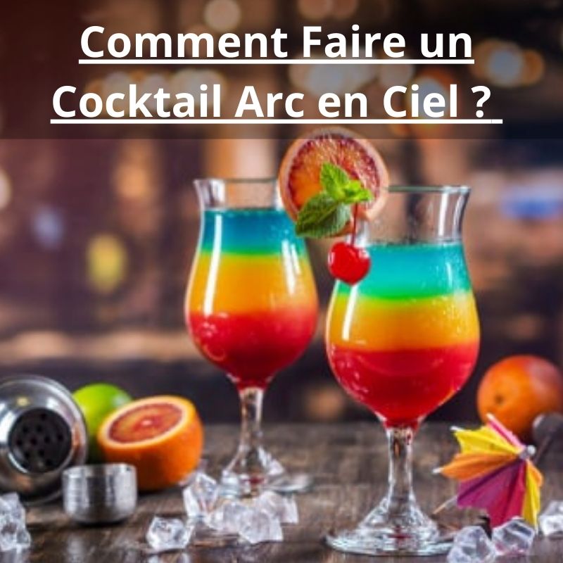 Comment Faire un Cocktail Arc en Ciel