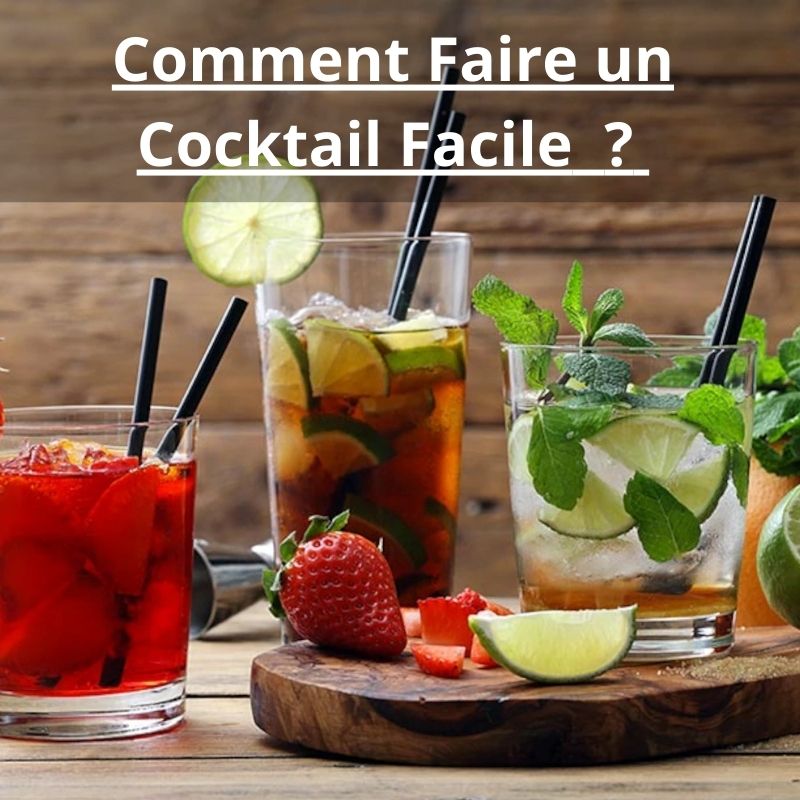 Comment Faire un Cocktail Facile