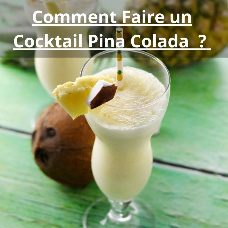 Comment Faire un Cocktail Pina Colada