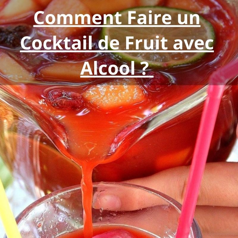 Comment Faire un Cocktail de Fruit avec Alcool