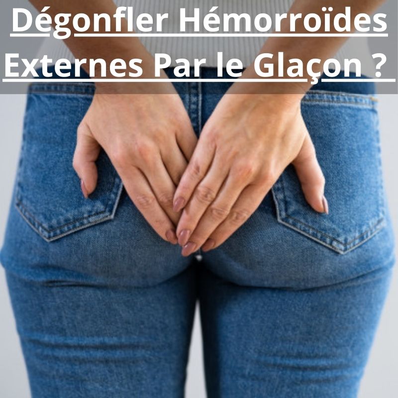 Dégonfler Hémorroïdes Externes Glaçon