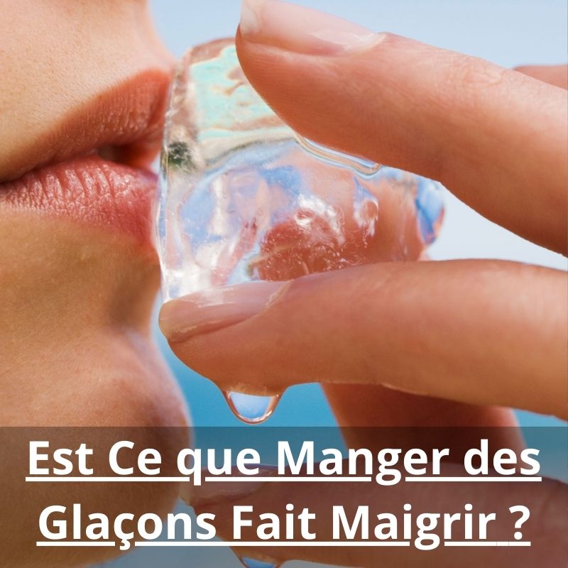 Est Ce que Manger des Glaçons Fait Maigrir