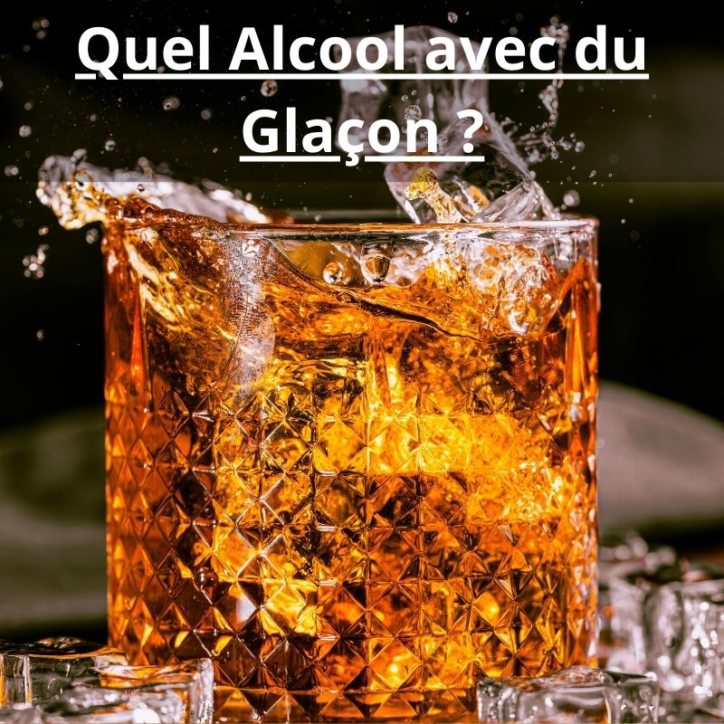 Quel Alcool avec du Glaçon