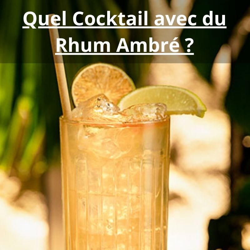 Quel Cocktail avec du Rhum Ambré