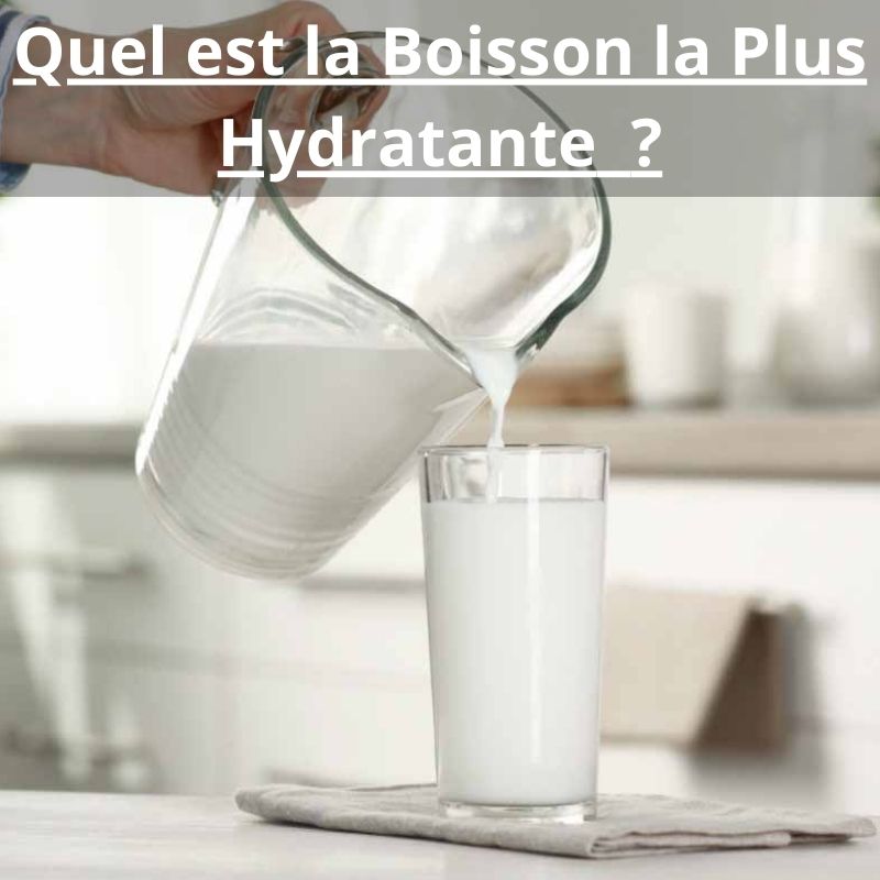 Quel est la Boisson la Plus Hydratante