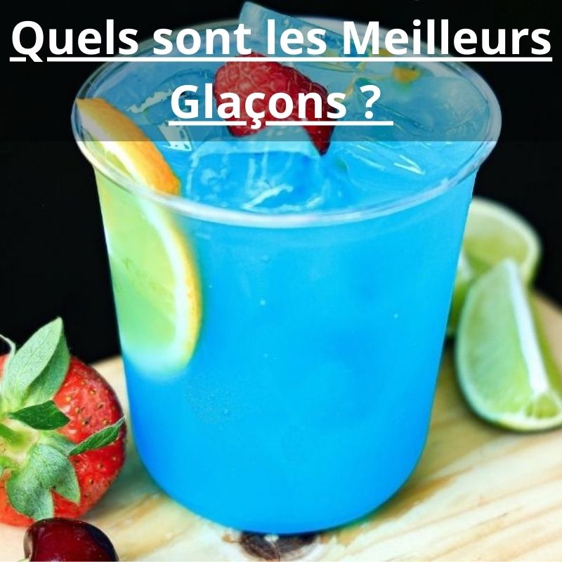 Quels sont les Meilleurs Glaçons